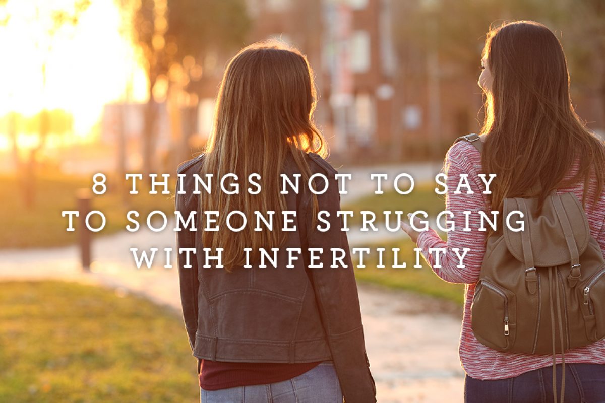 8 Things To Not Say To Someone Struggling With Infertility