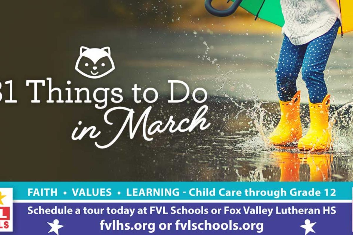 31 Things to Do in March Sponsored by FVL Schools